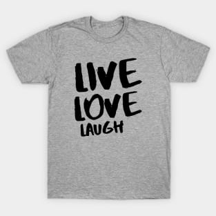 Live love laugh T-Shirt